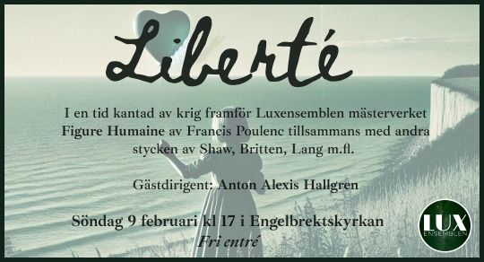 Libert\u00e9 - Luxensemblen & Anton Alexis Hallgren