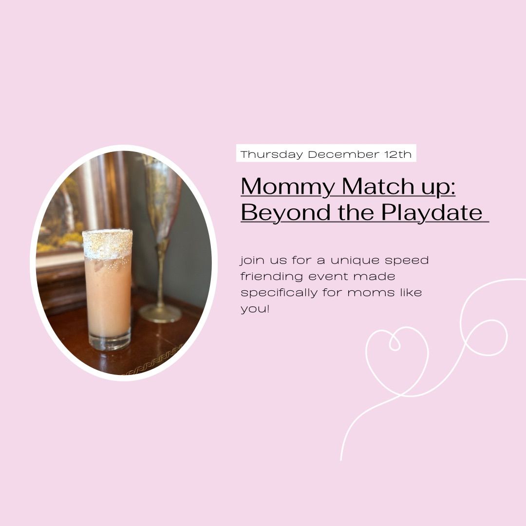 Mommy Match Up: Beyond the Playdate 