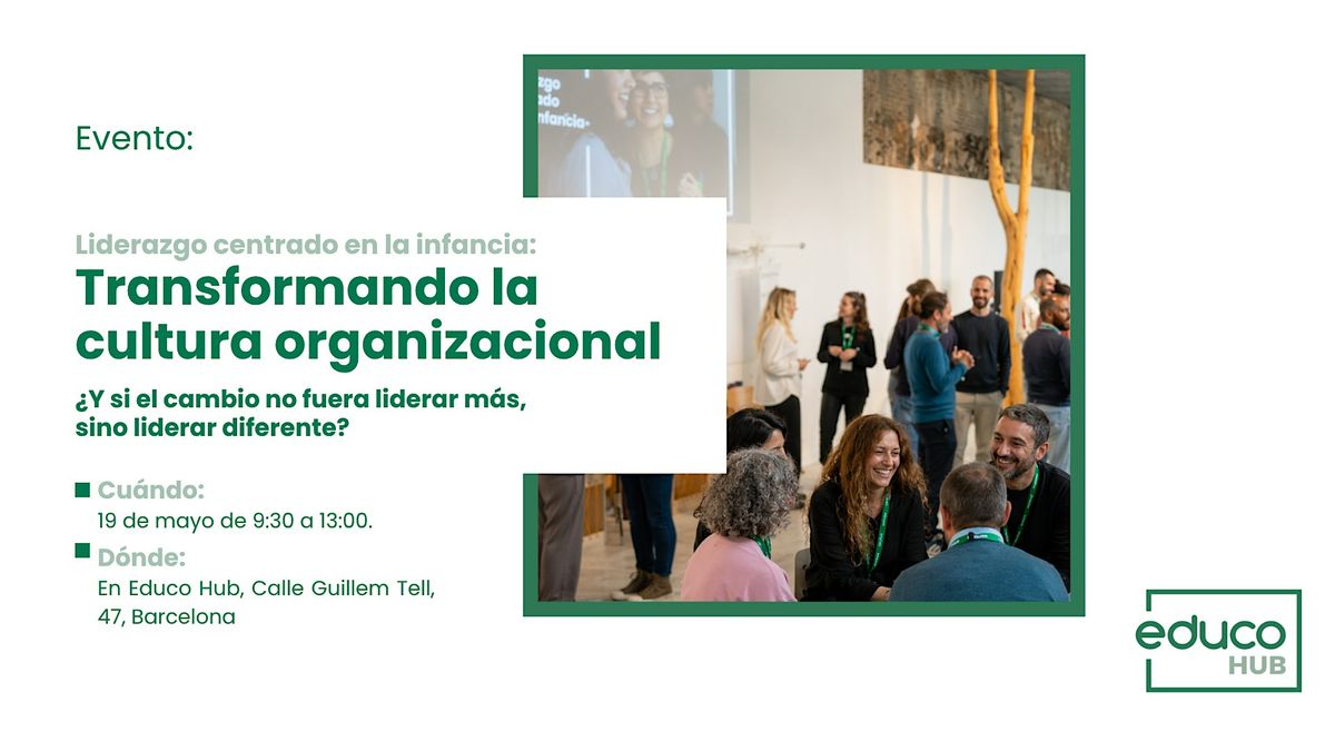 Liderazgo Centrado en la Infancia: Transformando la cultura organizacional