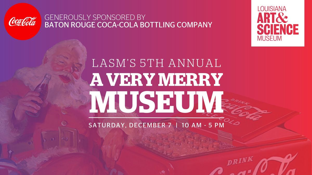 LASM's 5th Annual A Very Merry Museum