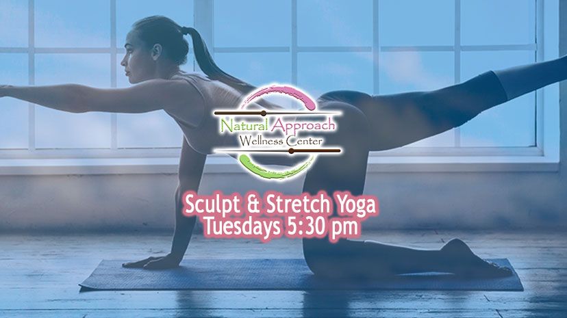 Natural Approach Wellness Center - Sculpt & Stretch Yoga