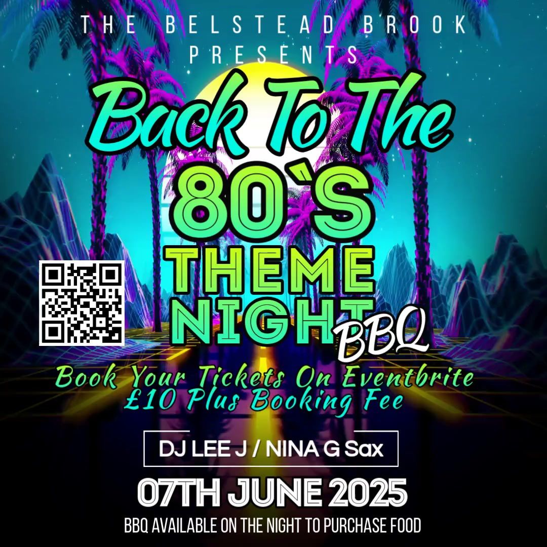 Belstead Brook Back to the 80s BBQ Theme Night 07th June 2025 Ipswich