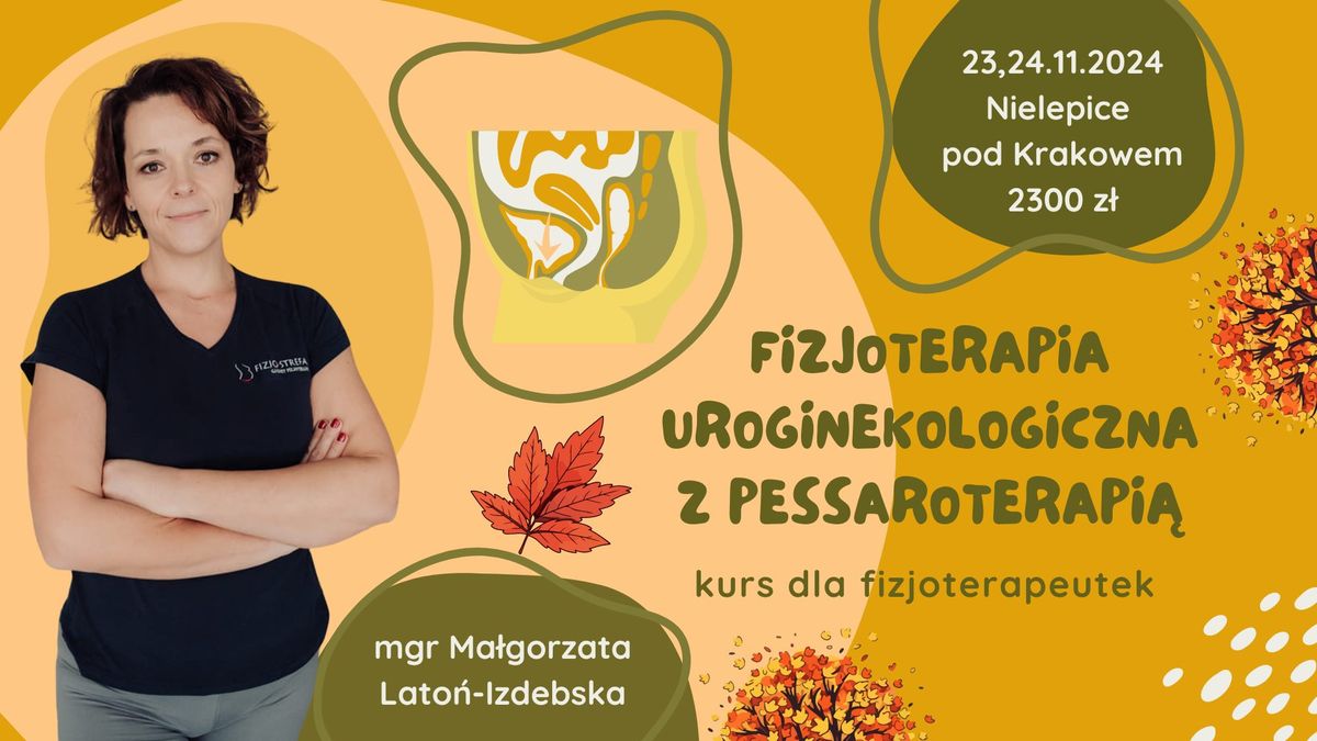 Kurs Kompleksowa Fizjoterapia Kobiet: Fizjoterapia Uroginekologiczna z Pessaroterapi\u0105