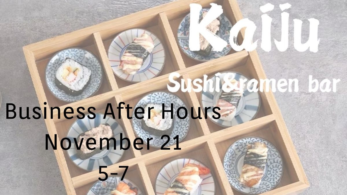 Business After Hours - Kaiju Sushi and Ramen Bar