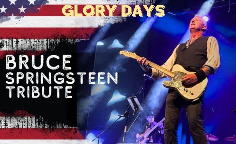  Glory Days - A Tribute to Bruce Springsteen