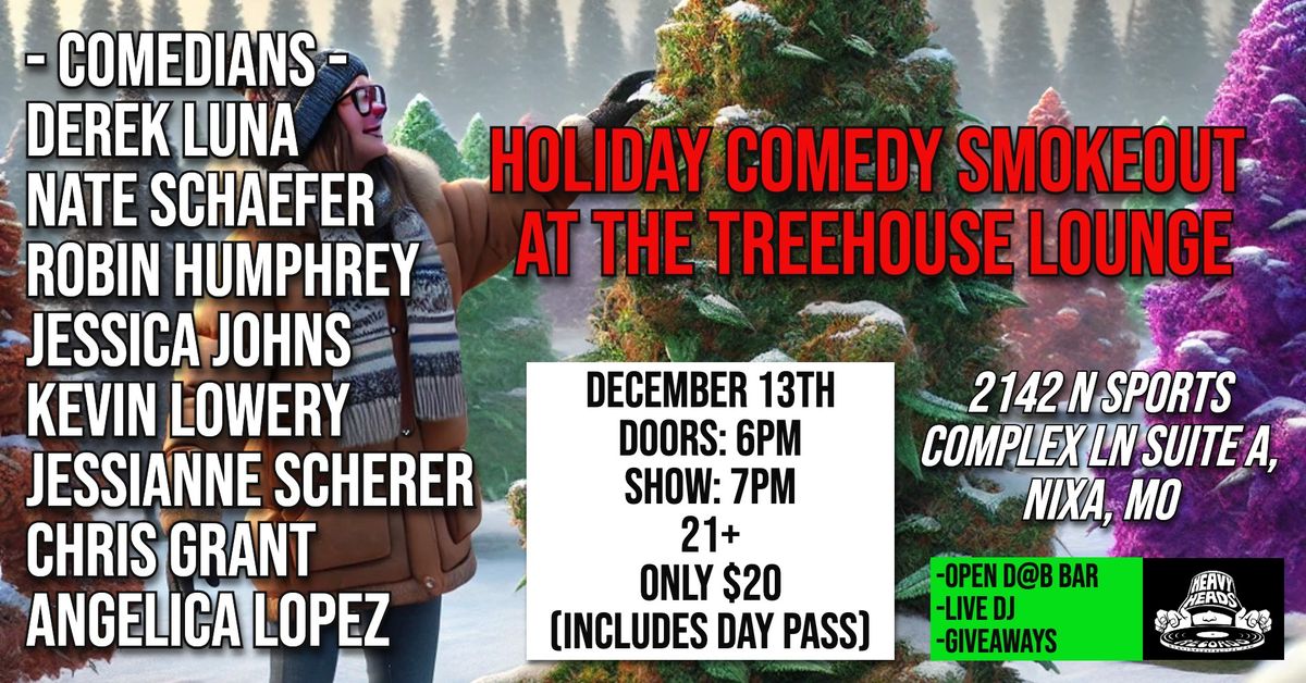 Holiday Comedy Smokeout at the Treehouse Lounge