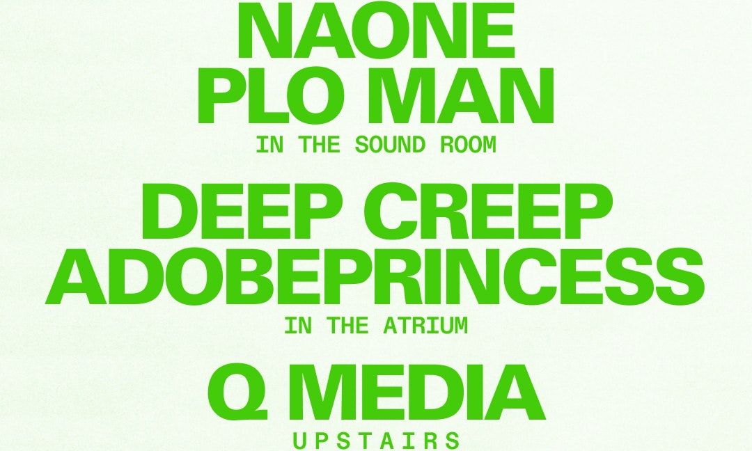 Naone + PLO Man \/ deep creep + adobeprincess \/ Q Media