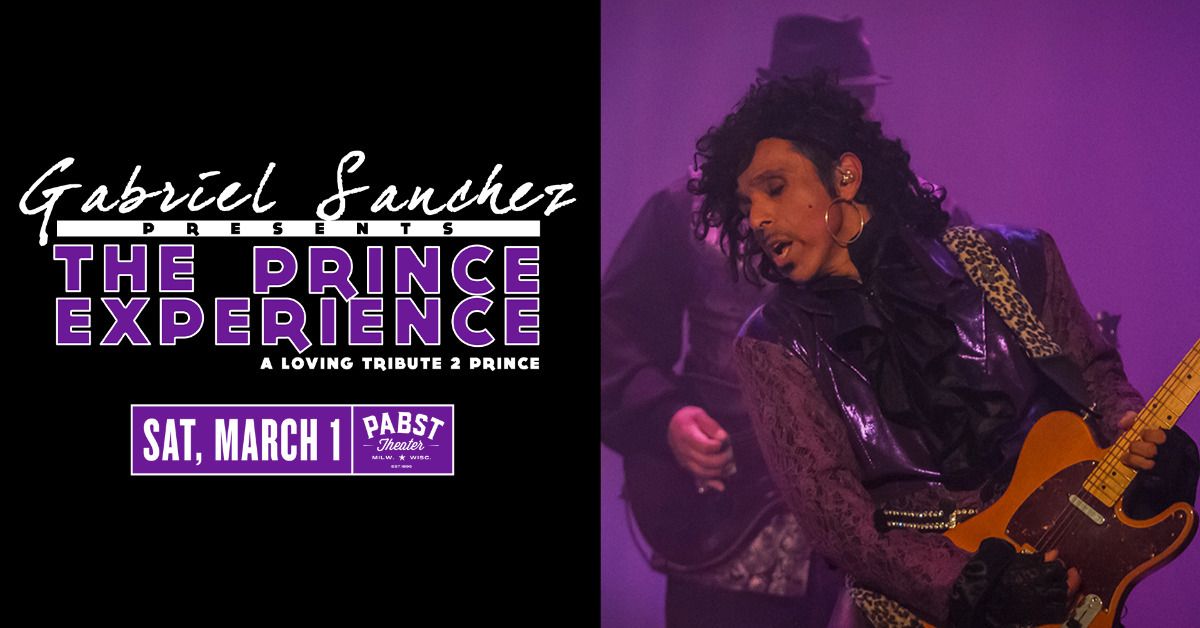 The Prince Experience ft. Gabriel Sanchez: A Loving Tribute 2 Prince at Pabst Theater