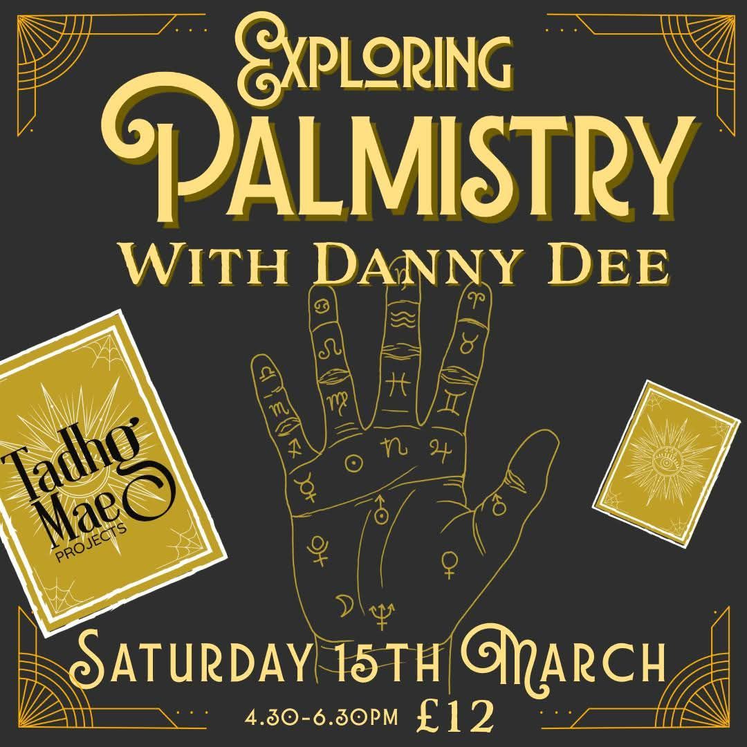 Exploring Palmistry With Danny Dee - workshop and reading session at Tadhg Mae Projects