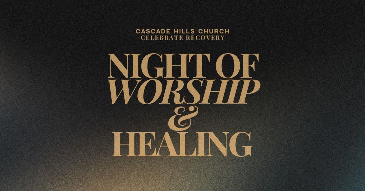 CR Night of Worship & Healing