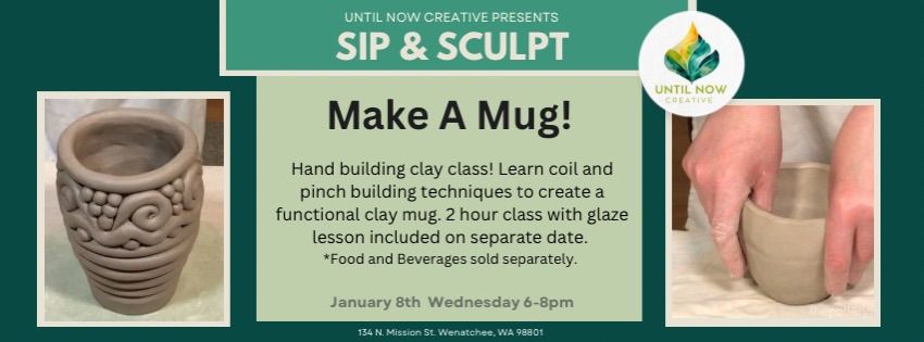 Sip & Sculpt - Make a Mug! 