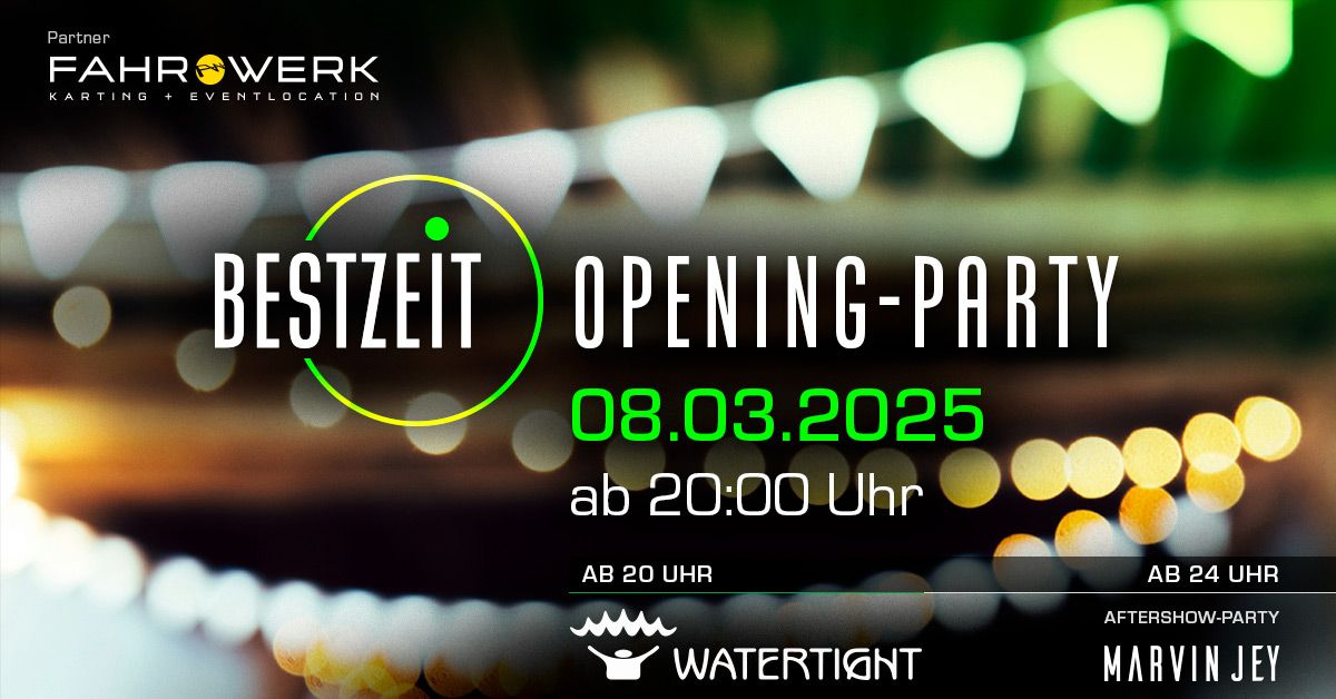 ***BESTZEIT OPENING PARTY***