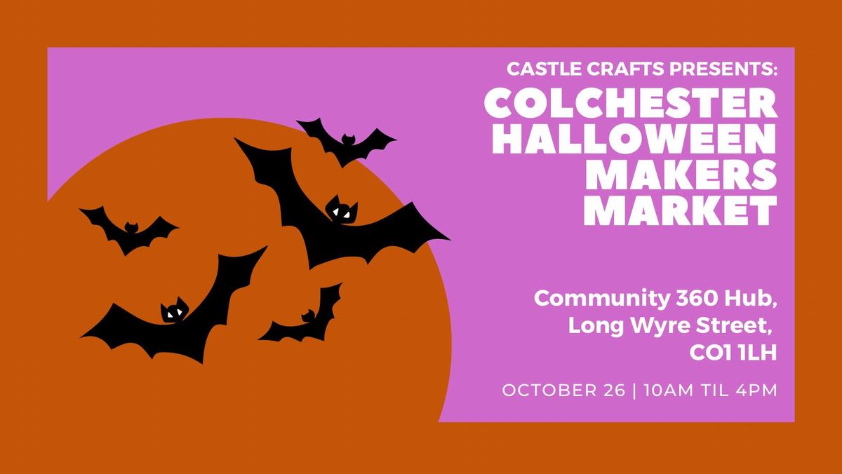 Castle Crafts Presents\u2026 Colchester Halloween Makers Market!