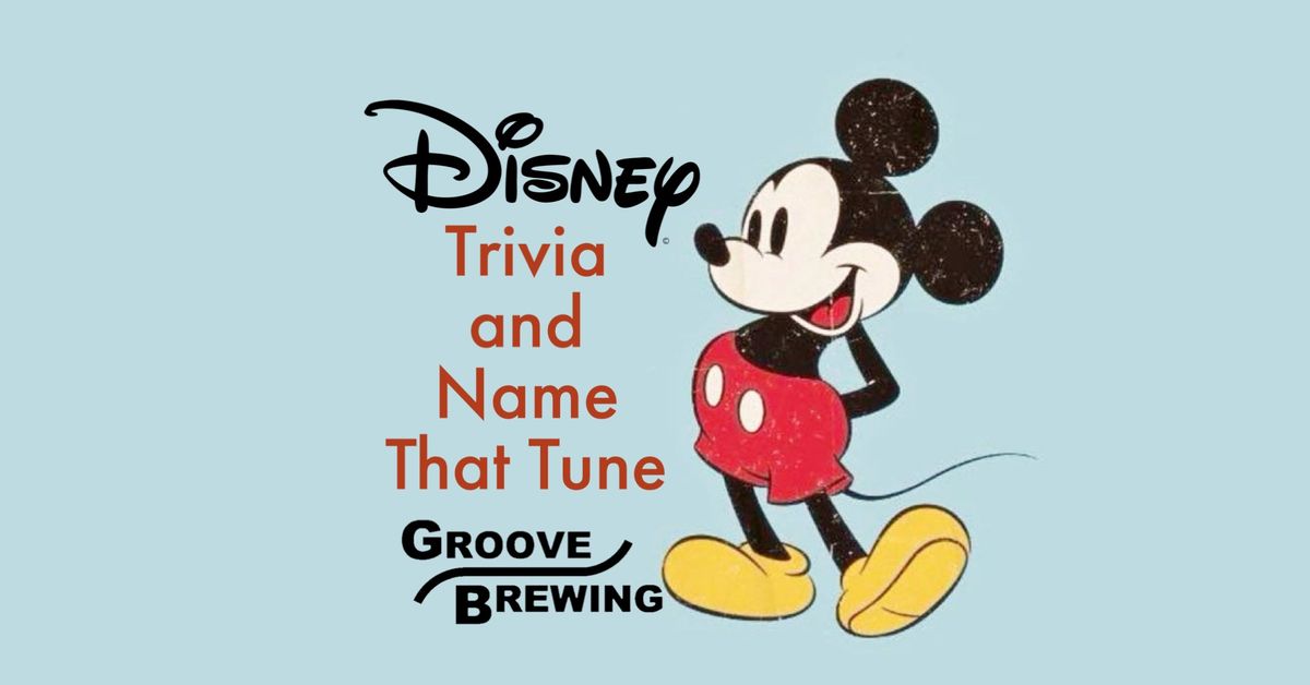 Disney Trivia and Name that Tune at Groove Brewing!