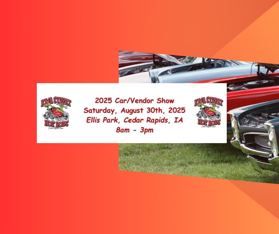 2025 Iowa Street Hot Rods Car\/Vendor Show