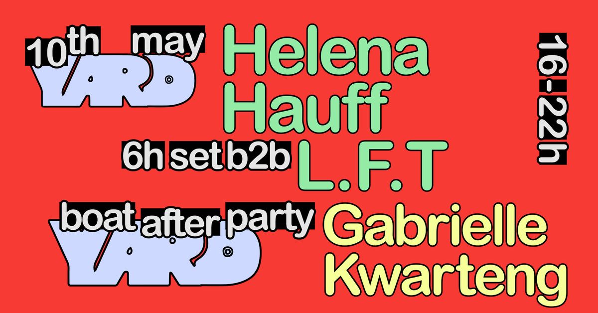  YARD 2025 \/ Helena Hauff b2b L.F.T +  Gabrielle Kwarteng