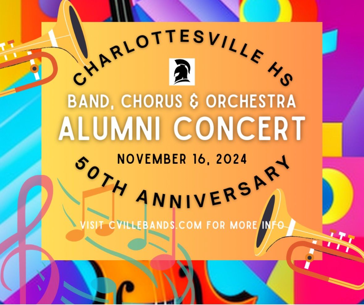 50th Anniversary Charlottesville High School Band, Chorus, and Orchestra Alumni Concert