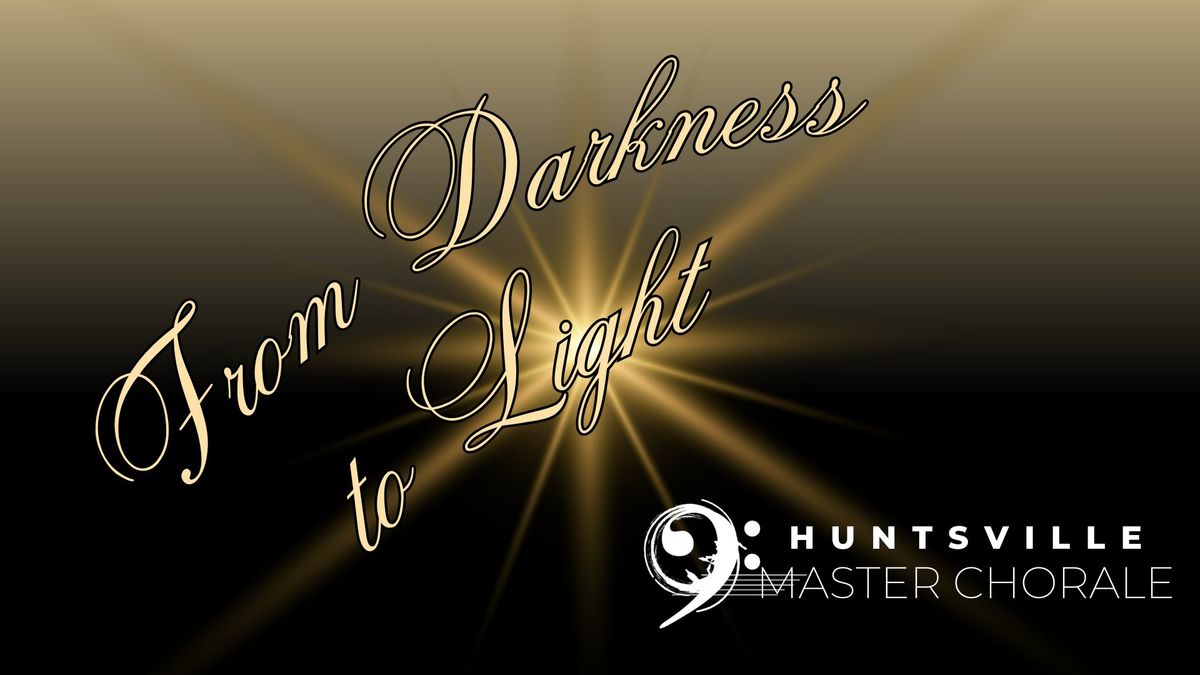 From Darkness to Light - 2024 Huntsville Choral Festival Concert