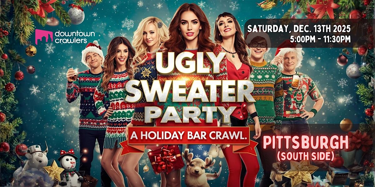 Ugly Sweater Holiday Bar Crawl - PITTSBURGH (South Side)