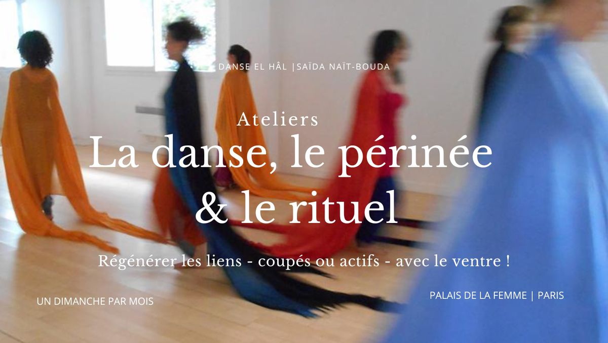 Atelier LA DANSE, LE P\u00c9RIN\u00c9E & LE RITUEL | 26 MAI A PARIS