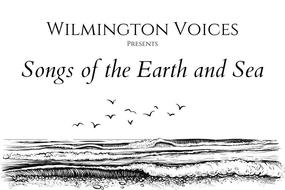Wilmington Voices Spring concert at Azalea Station presents: Songs of the Earth and Sea
