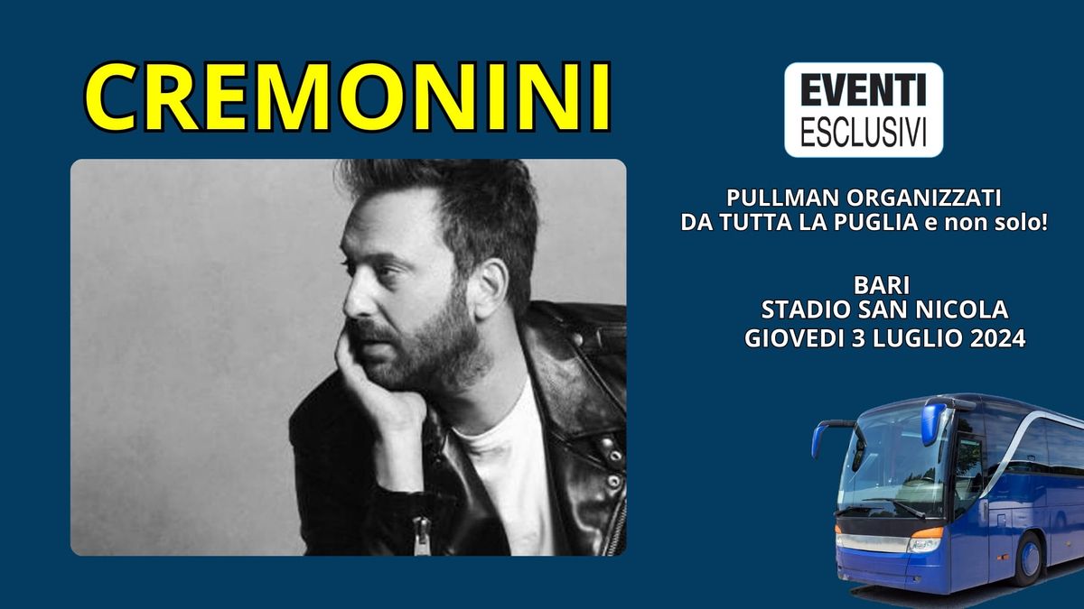 Cremonini in Concerto \ud83c\udfb6 "3&4 Luglio 2025 - Bari" \ud83d\ude8c Bus organizzati 