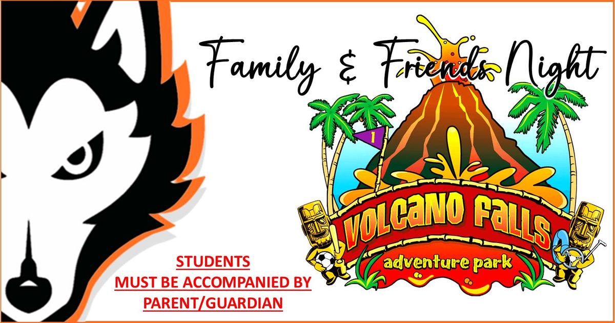 HMS Family & Friends Night @ Volcano Falls