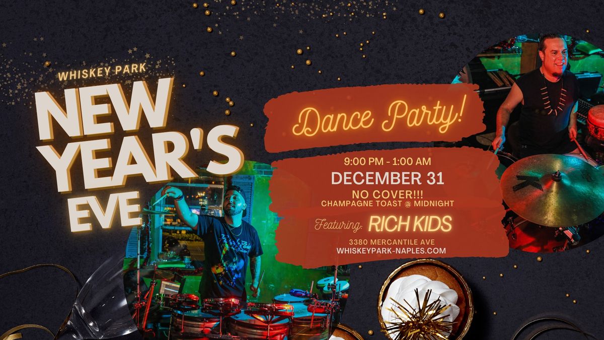 New Years Eve Dance Party at Whiskey Park Featuring Rich Kids