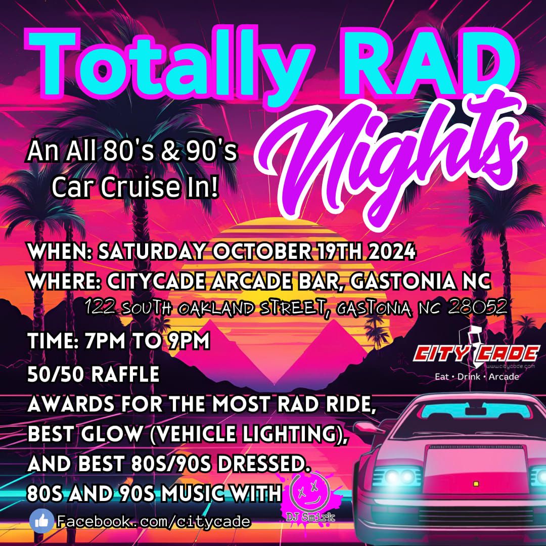 Totally RAD Nights 80s\/90s Car Cruise In