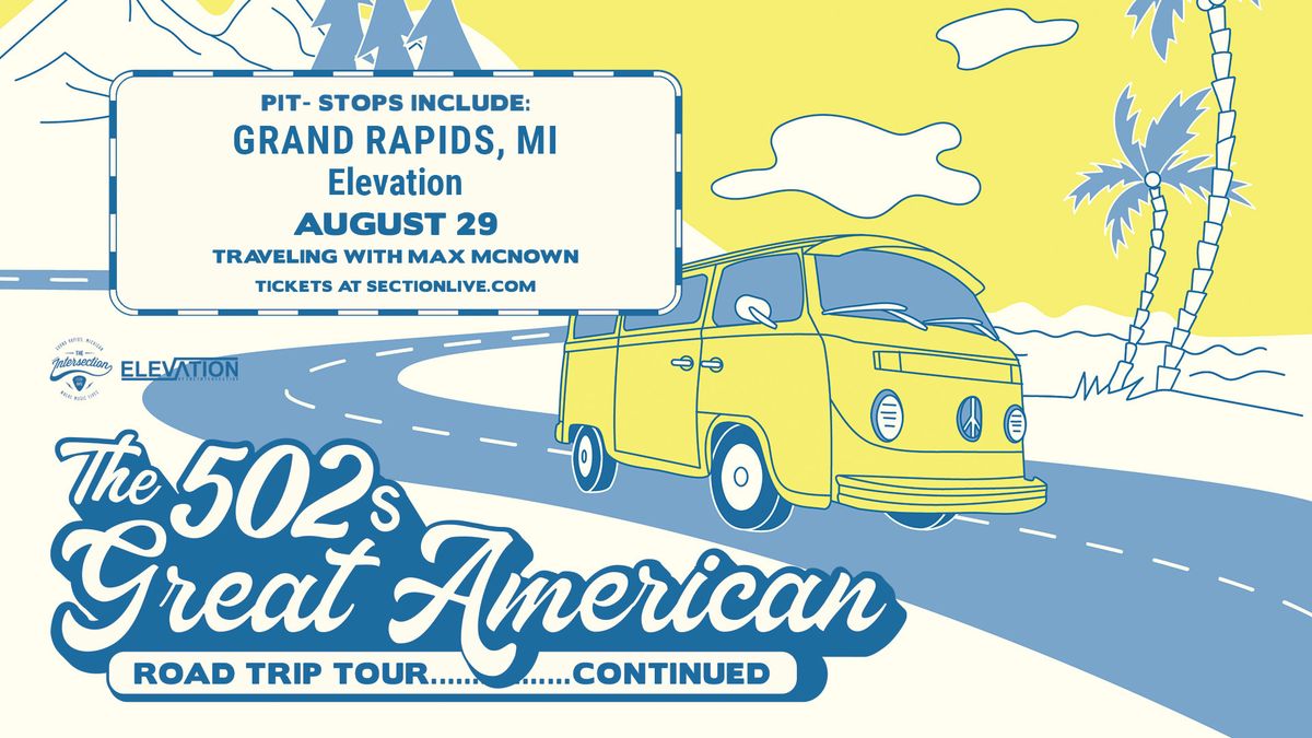 The 502s - Great American Road Trip Tour at Elevation - Grand Rapids, MI