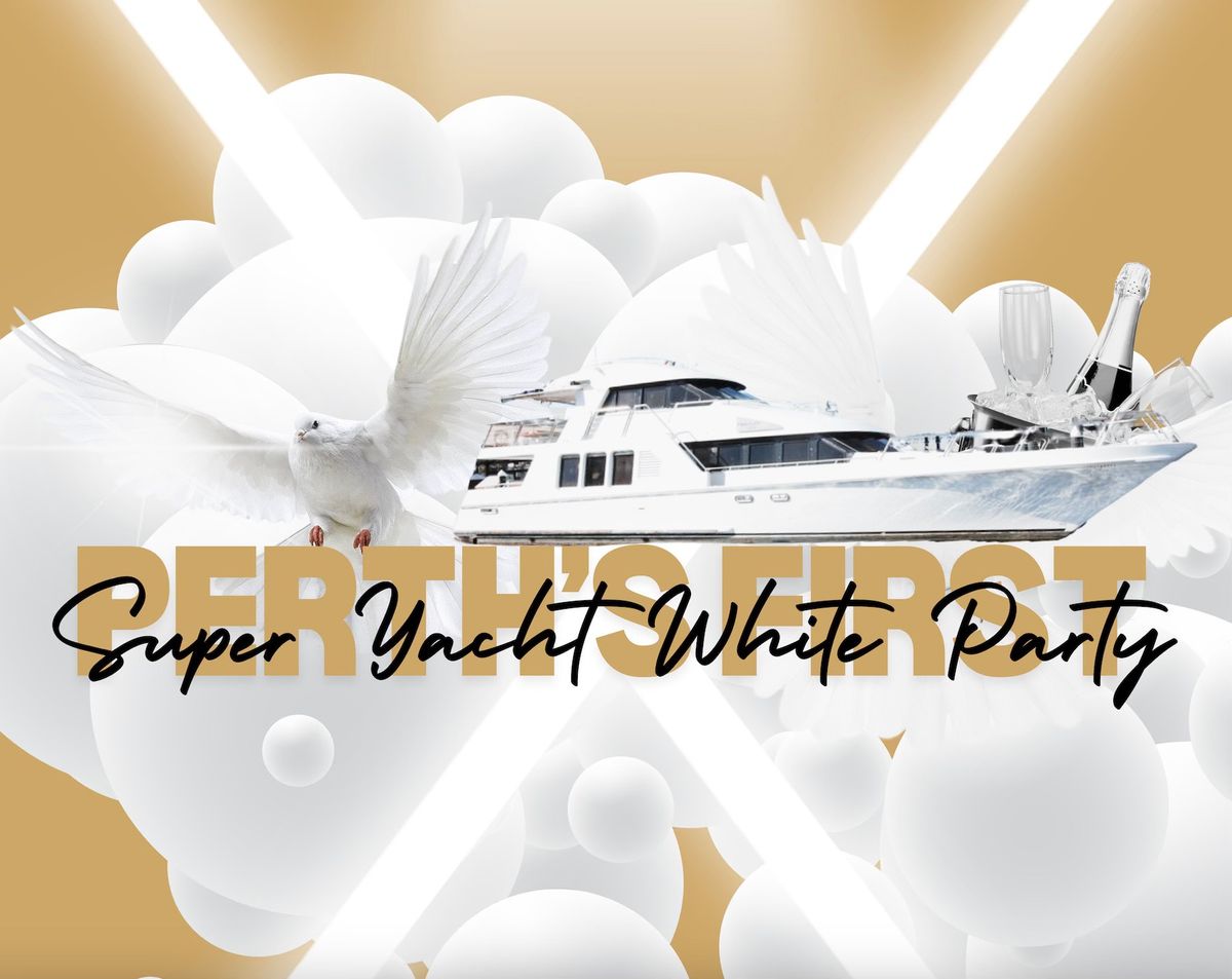 Perth's First Super Yacht White Party