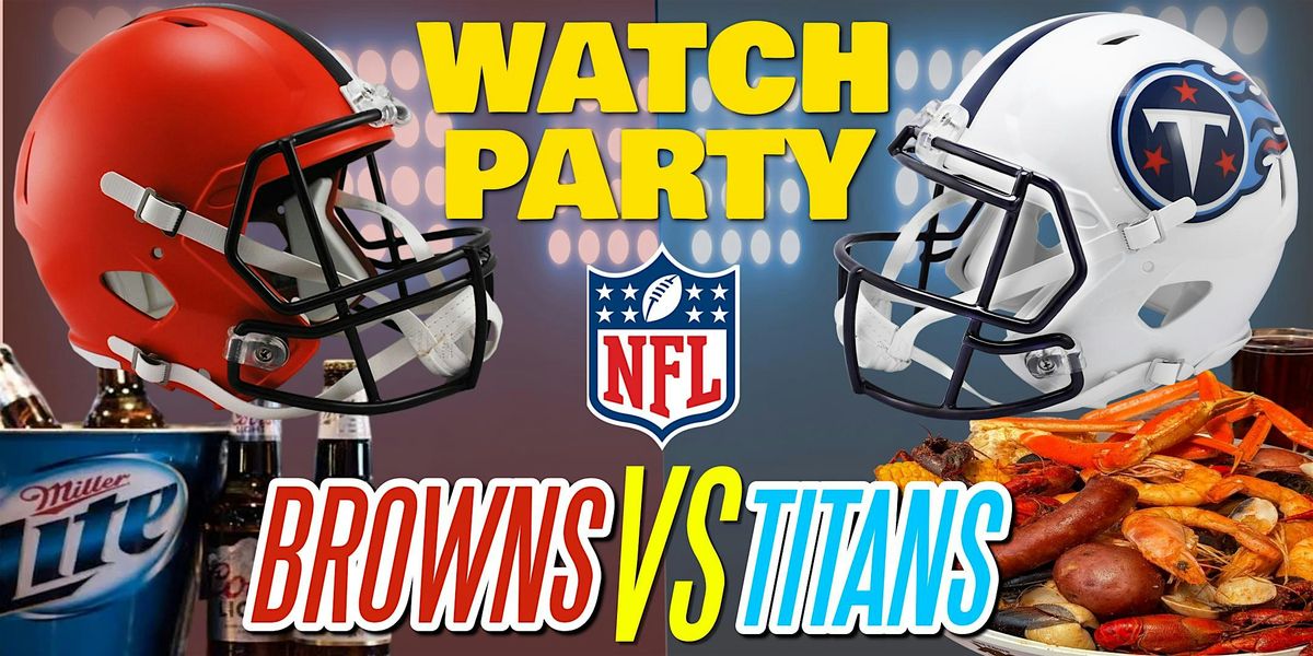 Browns vs Titans!! - Watch Party at The Revel!