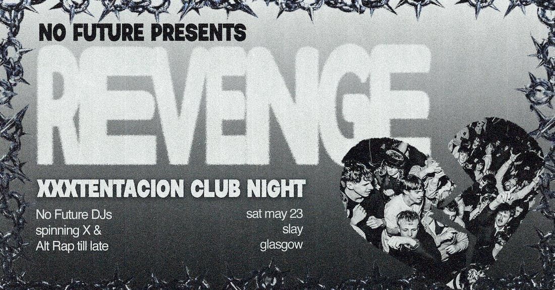 REVENGE: XXXTentacion Club Night - Glasgow