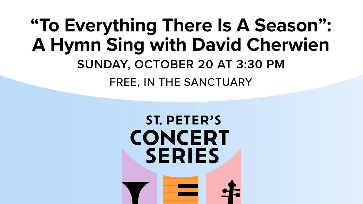 "To Everything There Is A Season" A Hymn Sing with David Cherwien