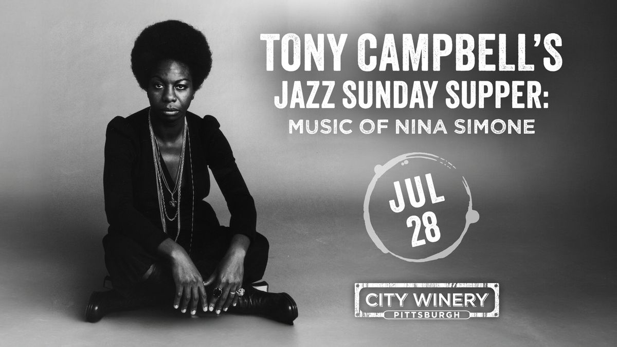 Tony Campbell's Jazz Sunday Supper:  Music of Nina Simone