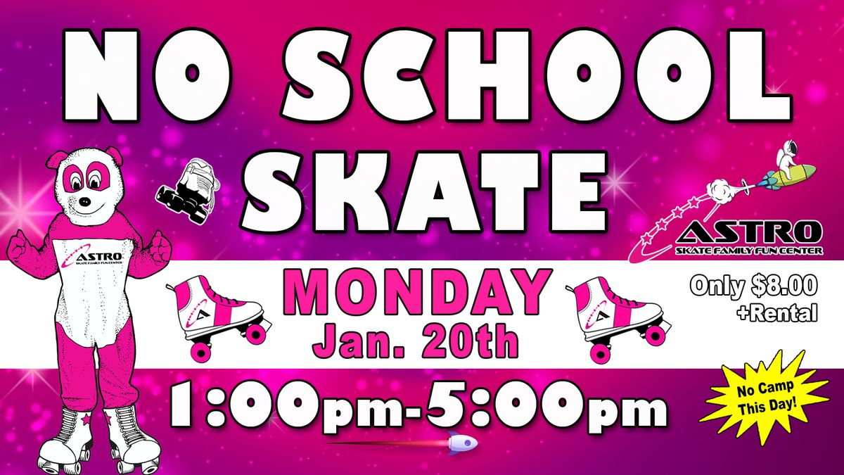 Astro No School Skate