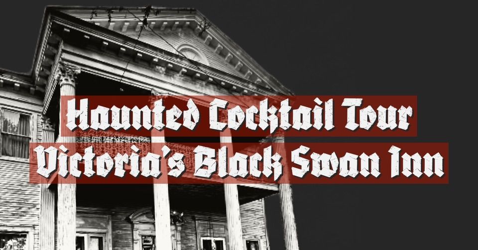 Haunted Cocktail Tour of Victoria's Black Swan Inn