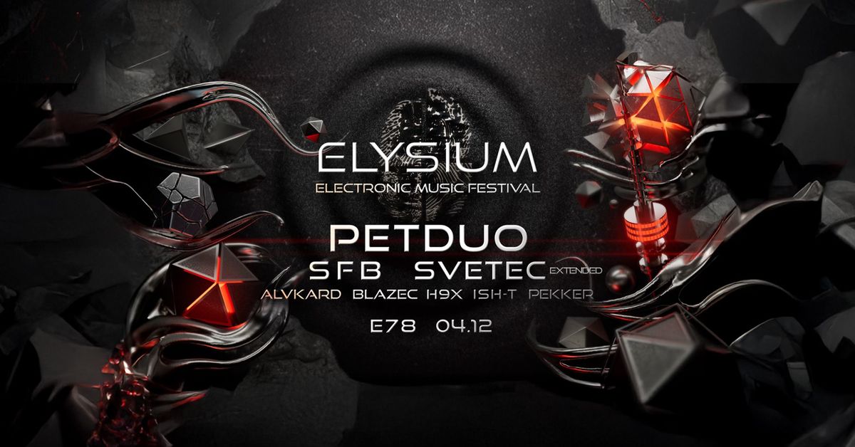 Elysium Electronic Music Festival 2025 | PETDuo + SveTec (extended) + SFB | 04.12 | E78