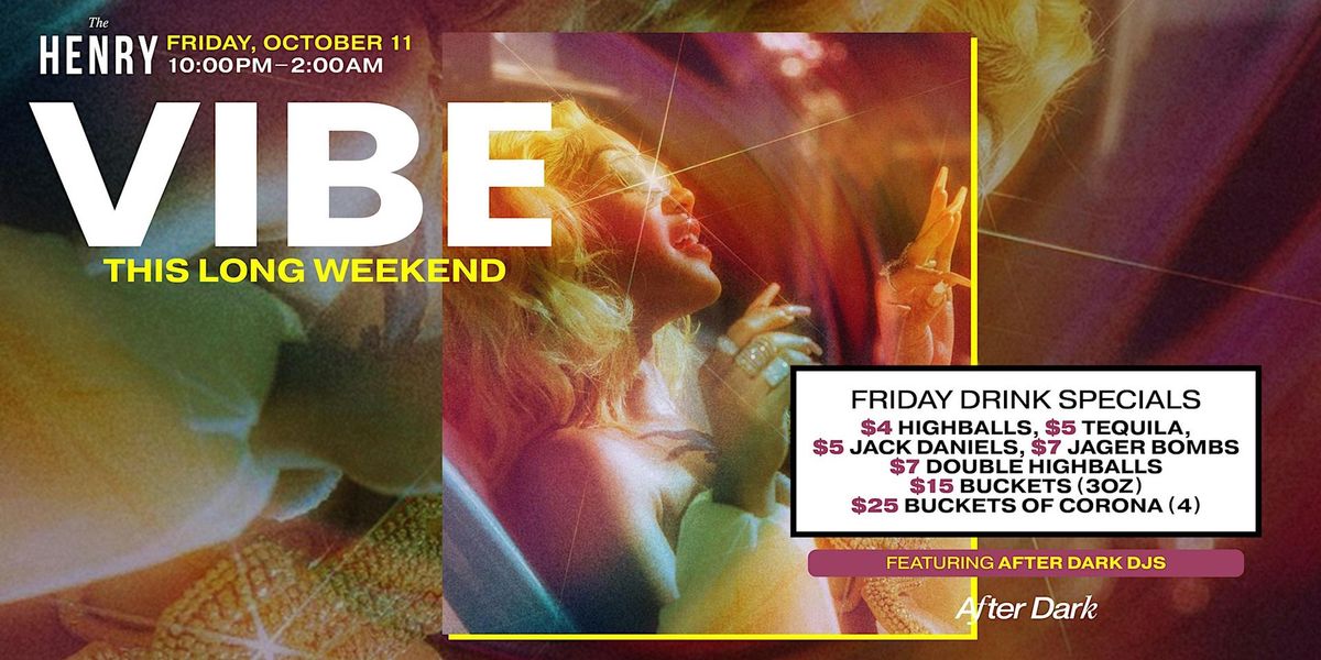 VIBE THIS LONG WEEKEND AT THE HENRY