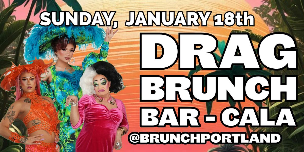 DRAG BRUNCH BAR-CALA (Sunday January 18th)