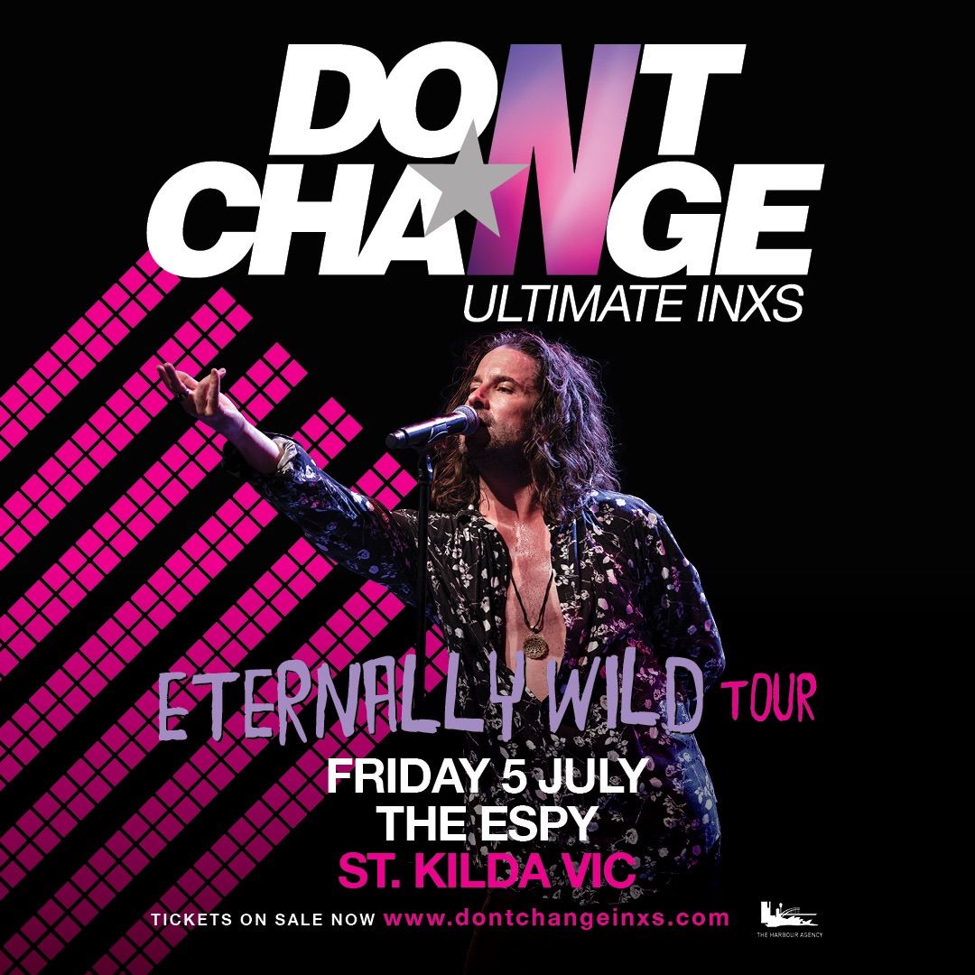 Don\u2019t Change - Ultimate INXS | The Espy, St Kilda VIC