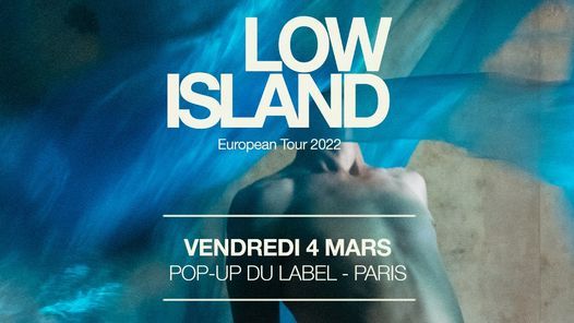 Low Island en concert au Pop-Up du Label \u00e0 Paris