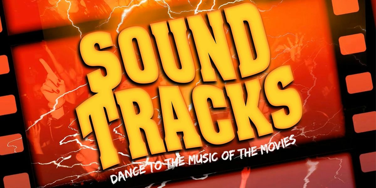 SOUNDTRACKS - A movie themed club night!