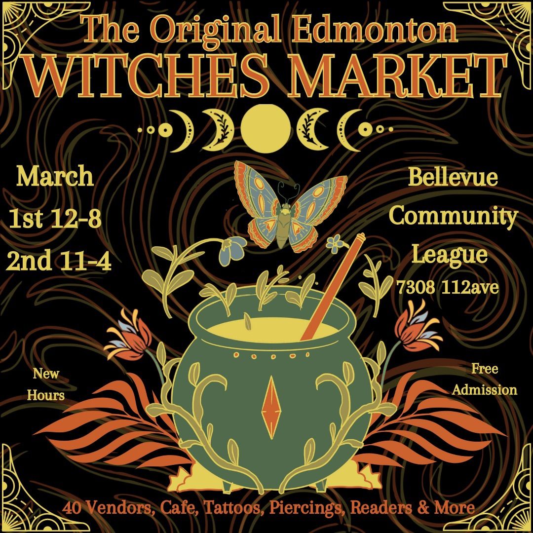 The Original Edmonton Witches Market \ud83c\udf19March 1st & 2nd\ud83c\udf19