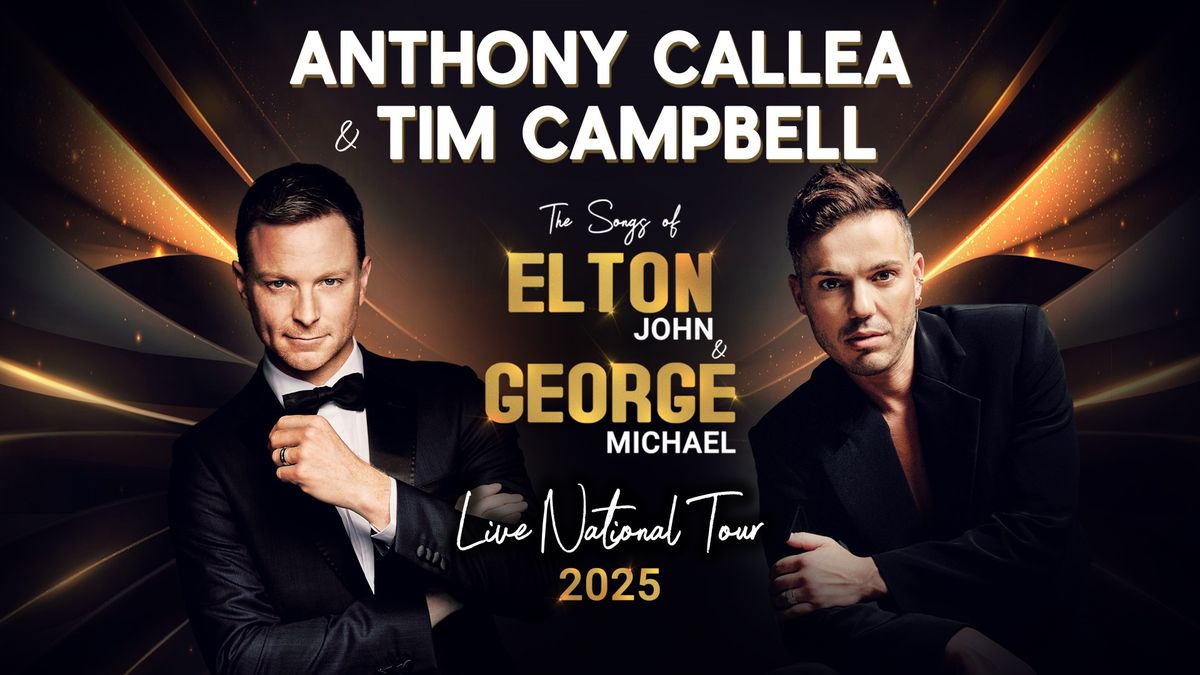 Anthony Callea & Tim Campbell - The Songs of Elton John & George Michael