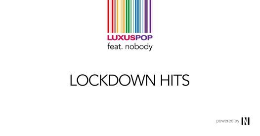 Luxuspop | Lockdown Hits