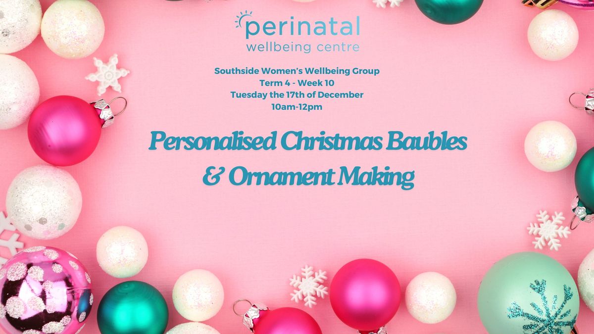 Southside Women's Wellbeing Group - Personalised Christmas Baubles & Ornament Making