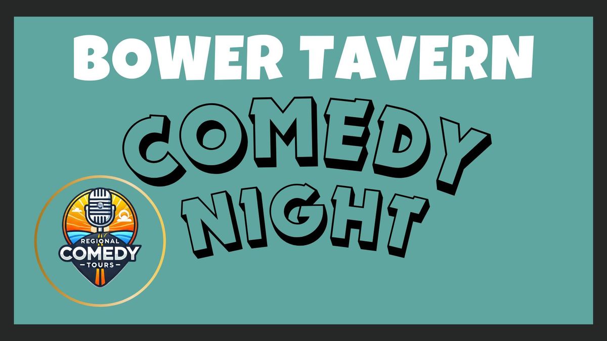 Bower Tavern Comedy Night