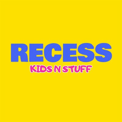 RECESS Kids & Stuff
