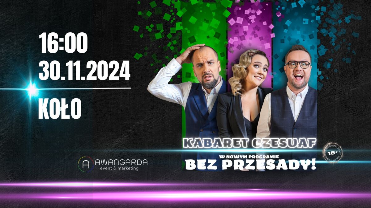 KO\u0141O \/ Kabaret Czesuaf - Bez przesady! 